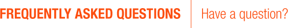 FREQUENTLY ASKED QUESTIONS